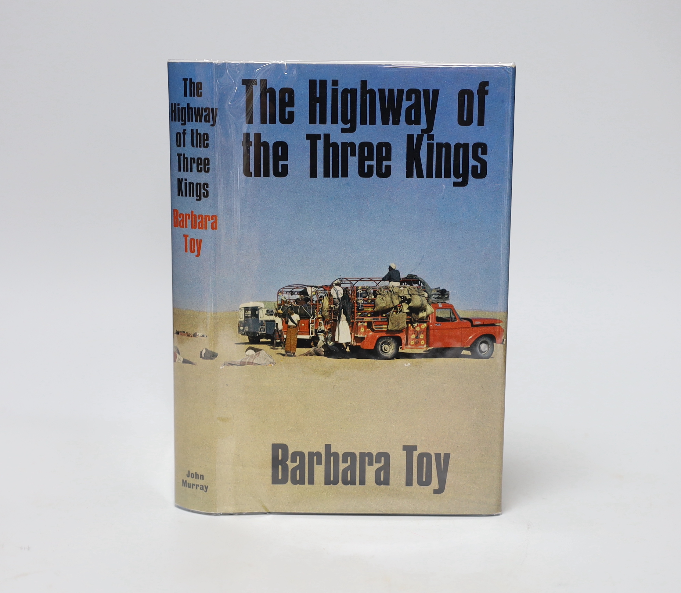 Toy, Barbara - The Highway of the Three Kings, 1st edition, 8vo, blue cloth, in illustrated price-clipped d/j, with two route maps (one double page), John Murray, London, 1968.